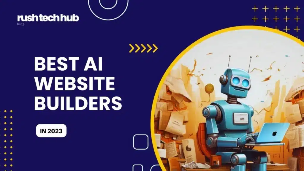 Best AI Website Builders - Blog post at RushTechHub.com