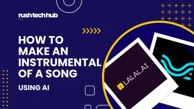How to Make An Instrumental Of A Song - Blog post at RushTechHub.com