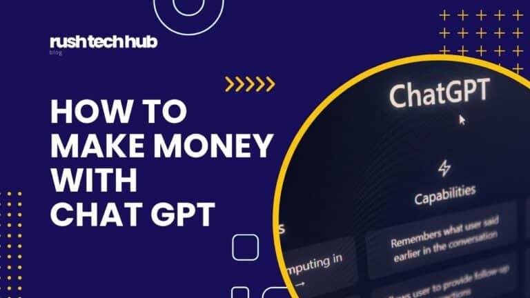 How to Make Money With Chat GPT - Blog post at RushTechHub.com