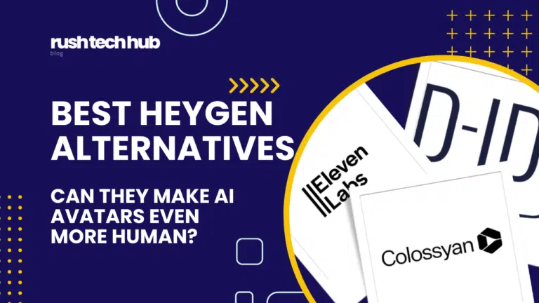 Best HeyGen Alternatives - Blog post at RushTechHub